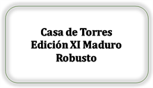 Casa de Torres Edición XI Maduro Robusto [Begrænset] (Kan ikke skaffes længere)