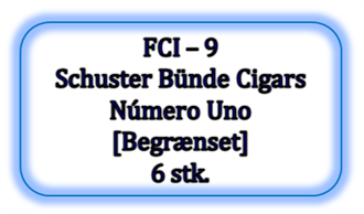 FCI - 9 - Schuster Cigars Número Uno [Begrænset], 6 stk. (UDSOLGT - Kan ikke købes længere)