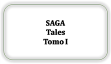 SAGA Tales Tomo I [Kan ikke skaffes længere]