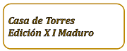 Casa de Torres Edición XI Maduro