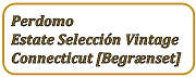 Perdomo Estate Selección Vintage Connecticut