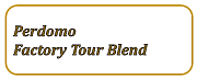 Perdomo Factory Tour Blend: Connecticut / Maduro