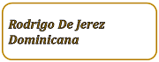 Rodrigo De Jerez Dominican