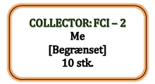 Collector - FCI - 2 - Me [Begrænset], 10 stk. (94,10 DKK pr. stk.)