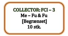 Collector - FCI - 3 - Me-Fu & Fu [Begrænset], 10 stk. (87,30 DKK pr. stk.)