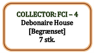 Collector - FCI - 4 - Debonaire House [Begrænset], 7 stk. (UDSOLGT)