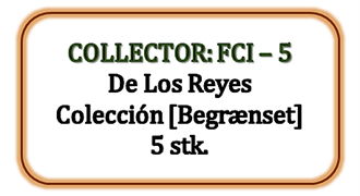 Collector - FCI - 5 - De Los Reyes Colección [Begrænset], 5 stk. (102,60 DKK pr. stk.)