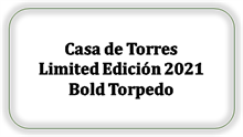 Casa de Torres Limited Edición 2021 Bold Torpedo (UDSOLGT) [Det kan ikke skaffes længere]
