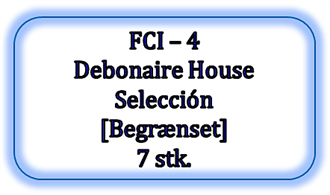 FCI - 4 - Debonaire House Selección [Begrænset], 7 stk. (UDSOLGT - Kan ikke købes længere)
