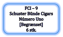 FCI - 9 - Schuster Cigars Número Uno [Begrænset], 6 stk. (UDSOLGT)