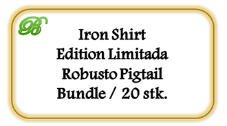Iron Shirt Edition Limitada Robusto Pigtail, 20 stk. [UDSOLGT - Kan ikke skaffes længere]
