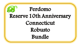 Perdomo Reserve 10th Anniversary Connecticut Robusto, 20 stk. (UDSOLGT)